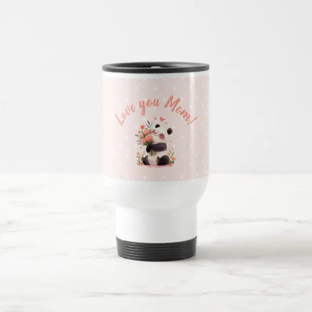 Panda Love You Mom Mothers Day Gift Travel Mug