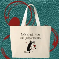 Drink Wine Judge People Funny Quote with Black Cat Large Tote Bag