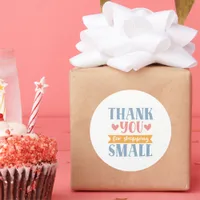 Thank You For Shopping Small - Small Business Classic Round Sticker