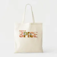 Pumpkin Spice Funny Fall Slogan Tote Bag