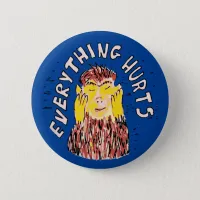 Everything hurts badges chronic pain pin badge