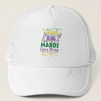 Beads And Bling It's A Mardi Gras Thing Trucker Hat