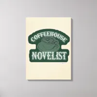 Coffeehouse Novelist Epic Author Life Motto Canvas Print