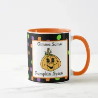 Gimme some Pumpkin Spice, Halloween Mug