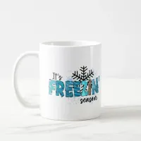 Its Freezing Cold Snowflakes Winter Holidays Coffee Mug