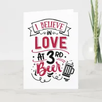 I Believe In Love At 3rd Beer Anti Valentine Holiday Card