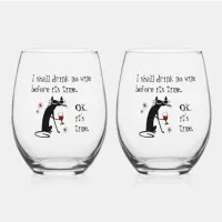 I Shall Drink No Wine Before Its Time Stemless Wine Glass