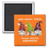 Boo Ghoul Times Hanging with My Gnomies Halloween Magnet