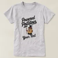 Customizable Powered By Potatoes T-Shirt