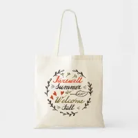 farewell summer welcome fall tote bag