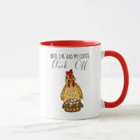 Until I've Had My Coffee, Cluck Off| Funny Chicken Mug