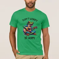 Cute Frog Playing a Guitar | Don't Worry, Be Hoppy T-Shirt