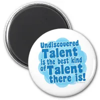 Undiscovered Talent Magnet