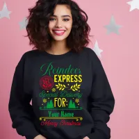 Reindeer Express Christmas Special Delivery to You Sweatshirt