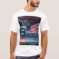 Not Voting T-Shirt