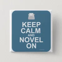 Keep Calm And Novel On Fun Author Slogan Design Pinback Button