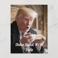 Bigly Stollen Bread Trump Joke Postcard