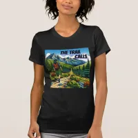 The Trail Calls | Woman Hiking a Trail T-Shirt