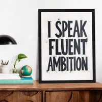 I Speak Fluent Ambition Typography Poster