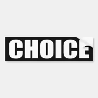 CHOICE, a Woman's Right Bumper Sticker