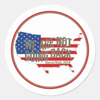 We Are Not Going Back USA Classic Round Sticker