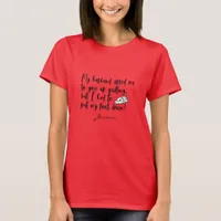 Quilter Funny Sewing Crafting Husband Joke T-Shirt