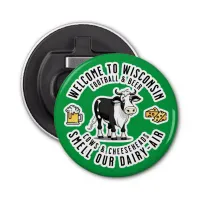 Welcome to Wisconsin, Smell our Dairy Air Bottle Opener