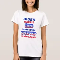 Biden Harris Make it the UNITED States Again T-Shirt