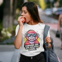 Stylish Gorilla: Baboons Are Ape-solutely Cool T-Shirt