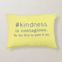 "#kindness is contagious Be the first" Yellow  Accent Pillow