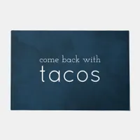 Come Back with Tacos Funny (Welcome Mat) Navy Blue Doormat