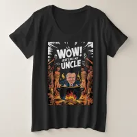 Cannibals Ate My Uncle Joe Biden Plus Size T-Shirt