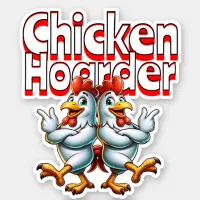 Funny Chicken Hoarder Sticker