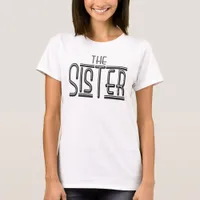 "THE" Sister T-Shirt