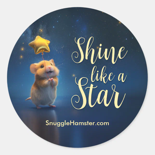 Cute Hamster with text Shine like a Star Classic Round Sticker