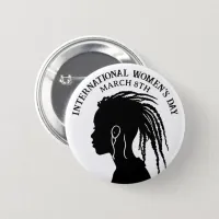 March 8th is International Women's Day Button