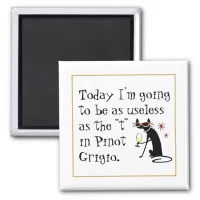 Useless as the T in Pinot Grigio Funny Wine Magnet