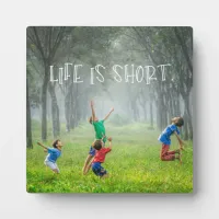 Life Is Short | Enjoy Life Plaque