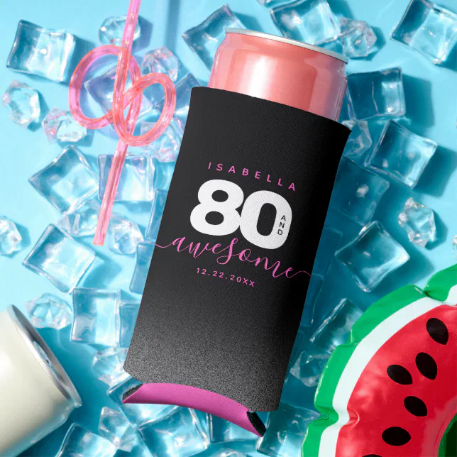 Modern Girly Pink 80 and Awesome Seltzer Can Cooler