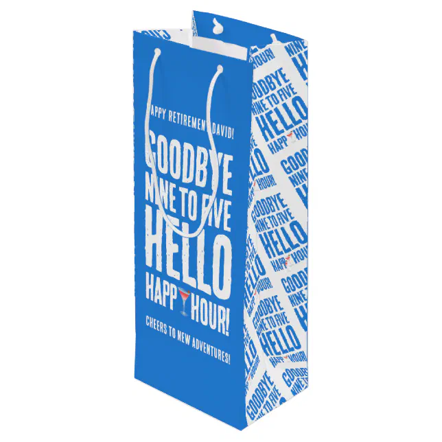 Funny Goodbye 9 to 5 Hello Happy Hour Retirement Wine Gift Bag