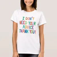 Chronic illness sick of advice disability T-Shirt