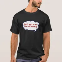 So Unfriendly Weird Snarky Slogan T-Shirt