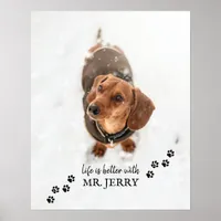 Life Is Better w/ Custom Dog Photo Dog Name Poster