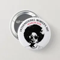 March 8th is International Women's Day Button