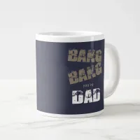 Bang Bang You're Dad ID178 Giant Coffee Mug