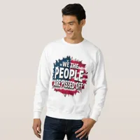 We the people  sweatshirt