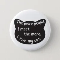 Cat lover, more cats I love pet owner  Button