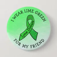 I Wear Lime Green for my Friend Lyme Button
