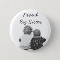 Proud Big Sister Baby Shower or New Sister Button