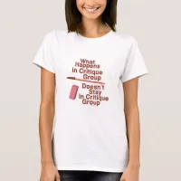 It Happens In Critique Group Snarky Author Slogan T-Shirt